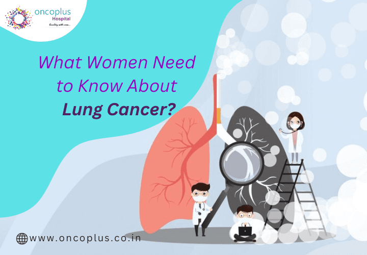 What Women Need to Know About Lung Cancer
