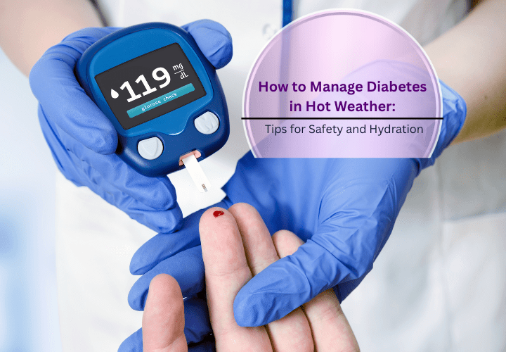 Manage diabetes safely in hot weather