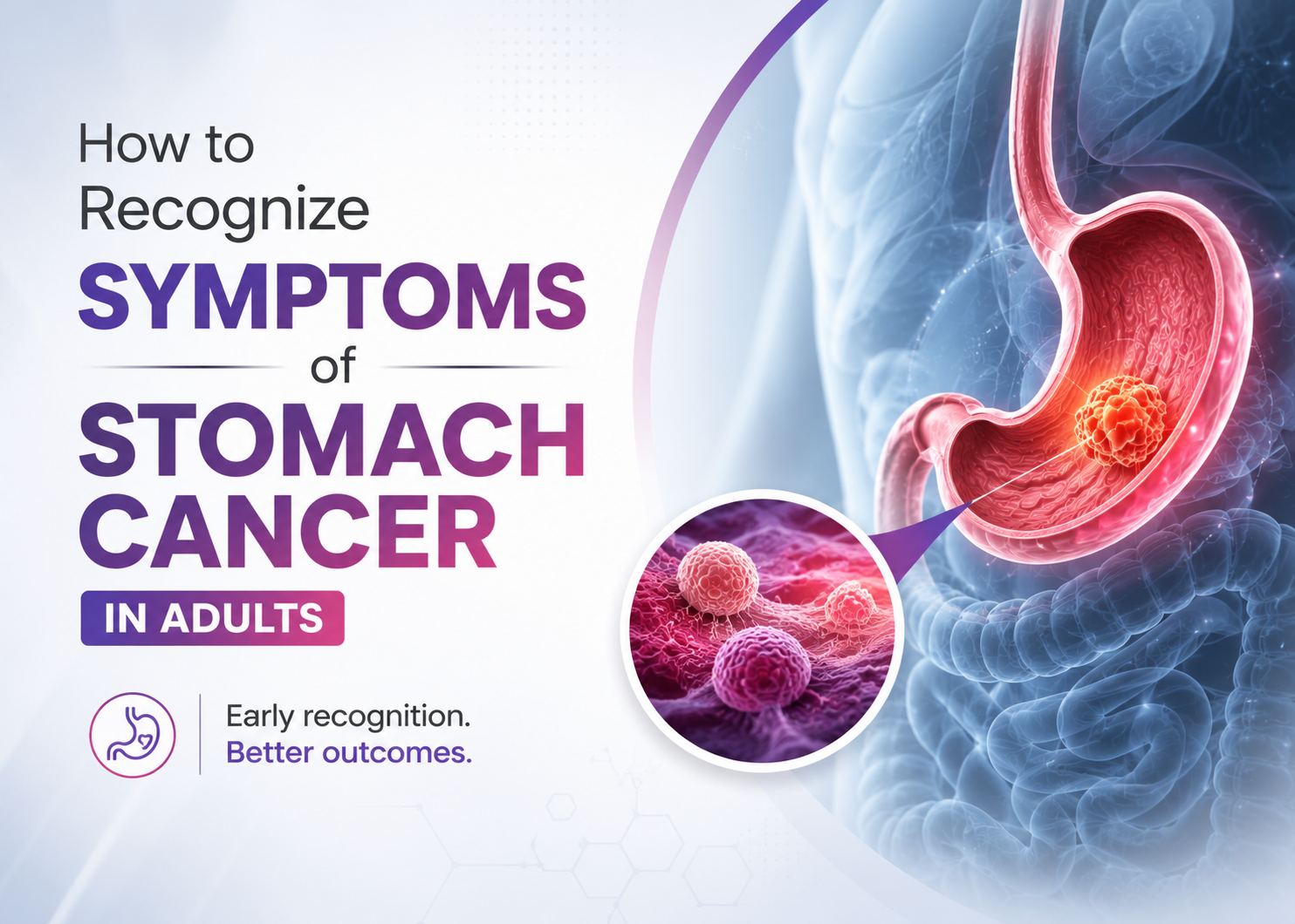 How to Recognize Symptoms of Stomach Cancer in Adults